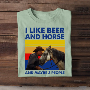 Personalized Upload Your Horse Photo I Like Beer And Horse And Maybe 3 People T-shirt Printed KVH23919
