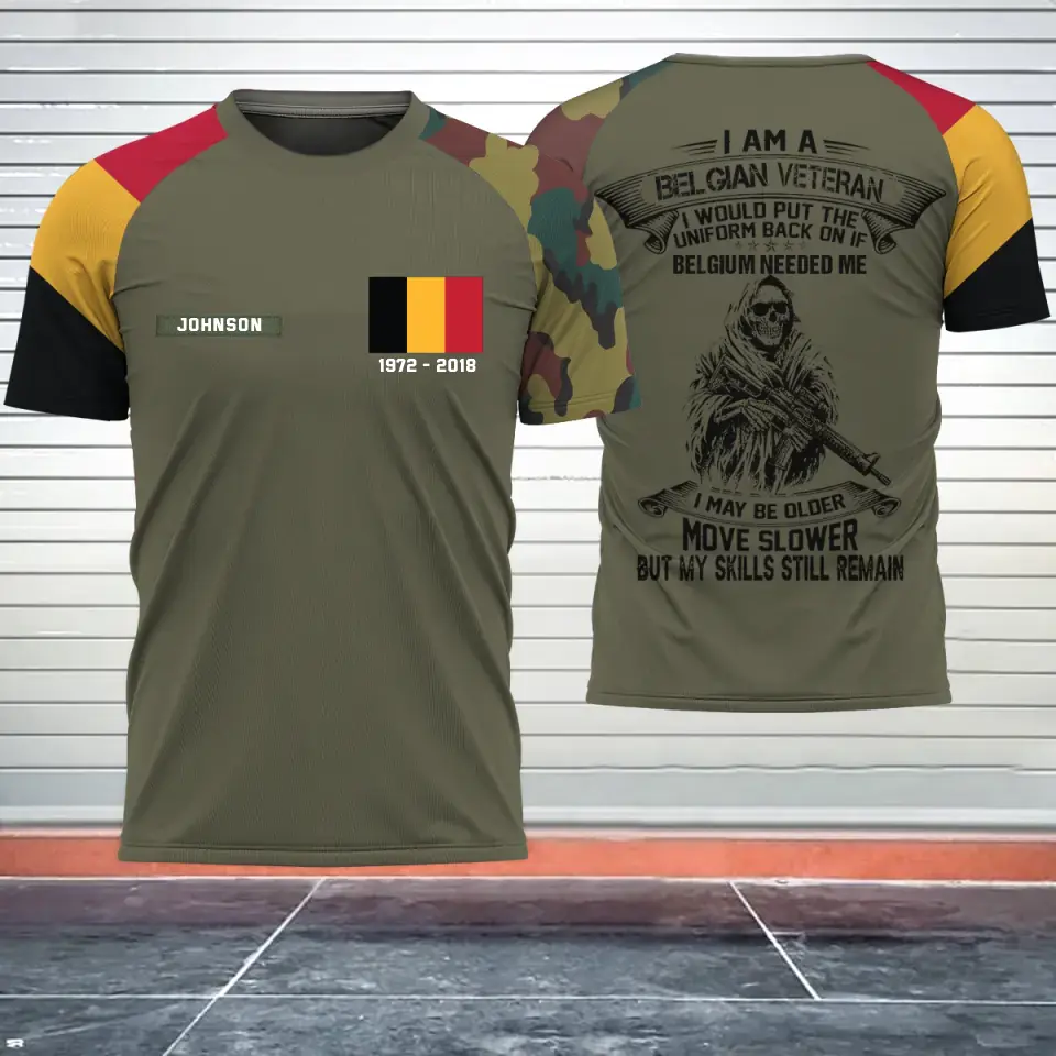 Personalized I Am A Belgian Veteran I Would Put The Uniform Back On If Belgium Needed Me I May Be Older Move Slower But My Skills Still Remain T-shirt Printed VQ24214