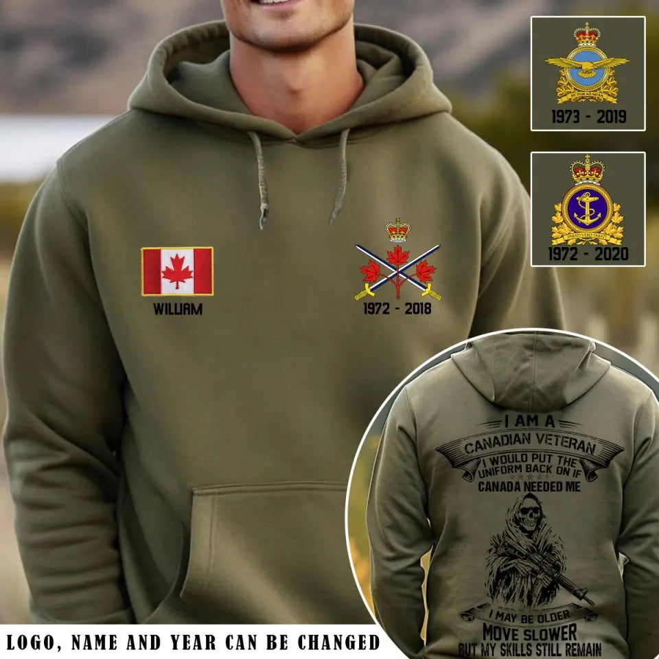 Personalized I Am A Canadian Veteran I Would Put The Uniform Back On If Canada Needed Me I May Be Older Move Slower But My Skills Still Remain Hoodie 2D Printed VQ24251