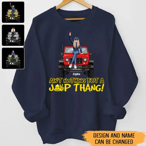 Personalized Ain't Nothing But A Jeep Thang Jeep Girl Sweatshirt Printed HN24553