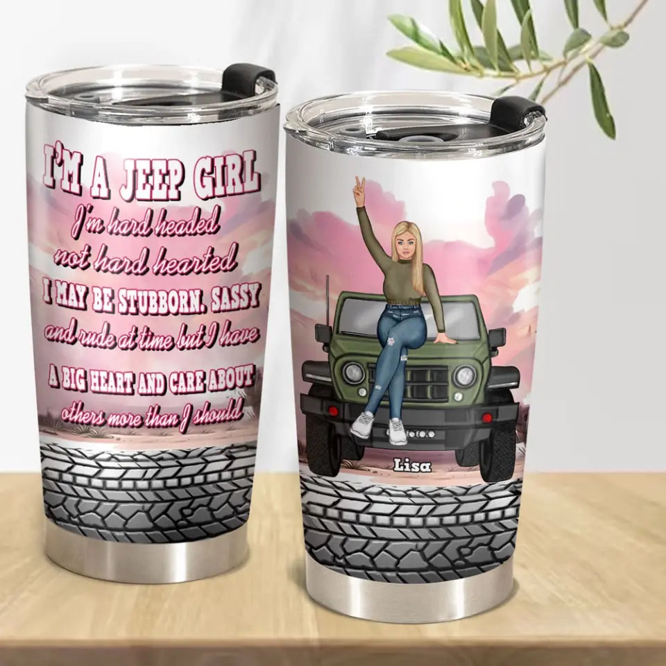Personalized I'm A Jeep Girl I'm Hard Headed Not Hard Hearted I May Be Stubborn Sassy Jeep Girl Tumbler Printed HN24821