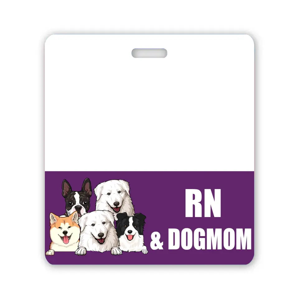 Personalized Dog Mom & Nurse Job Title Dog Lovers Gift Badge Buddy Printed LVA24919