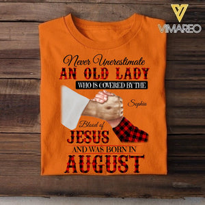 Personalized Never Underestimate An Old Lady Who Is Covered By The Blood Of Jesus And Was Born In August Tshirt Printed 22APR-DT13