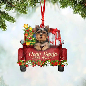 Personalized Yorkshire Red Truck Dear Santa Define Naughty Ornament Printed QTDT1011