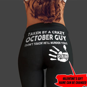 Personalized Taken By A Crazy October Guy Don't Touch He'll Murder You Valentine's Gifts Printed Legging 23JAN-VD10
