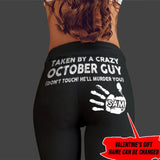 Personalized Taken By A Crazy October Guy Don't Touch He'll Murder You Valentine's Gifts Printed Legging 23JAN-VD10