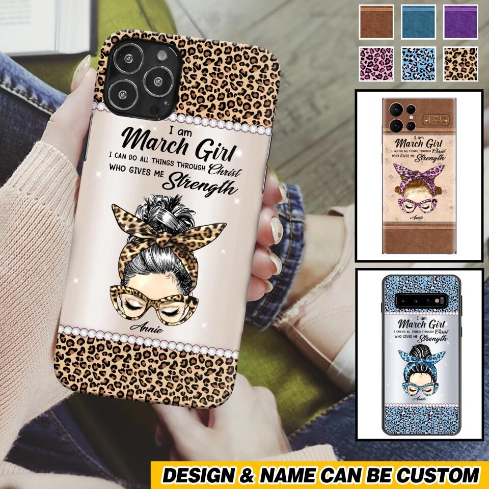 Personalized I Am March Girl I Can Do All Things Through Christ Who Gives Me Strength Phonecase Printed 23JAN-HQ30