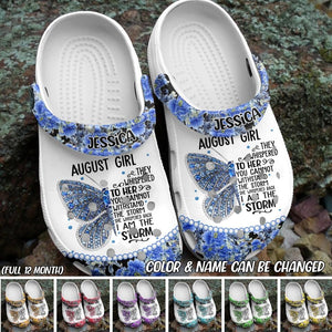 Personalized Butterfly Flowers Background August Girl They Whispered To Her You Cannot Withstand The Storm She Whispered Back I Am The Storm Clog Slipper Shoes Printed 23MAR-DT04