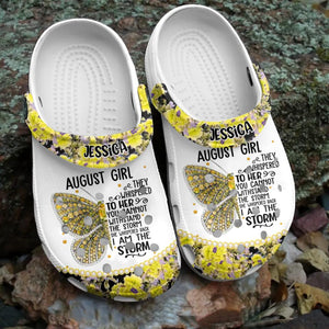 Personalized Butterfly Flowers Background August Girl They Whispered To Her You Cannot Withstand The Storm She Whispered Back I Am The Storm Clog Slipper Shoes Printed 23MAR-DT04
