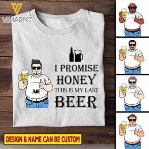 PERSONALIZED PROMISE HONEY THIS IS MY LAST BEER TSHIRT TNMA2408
