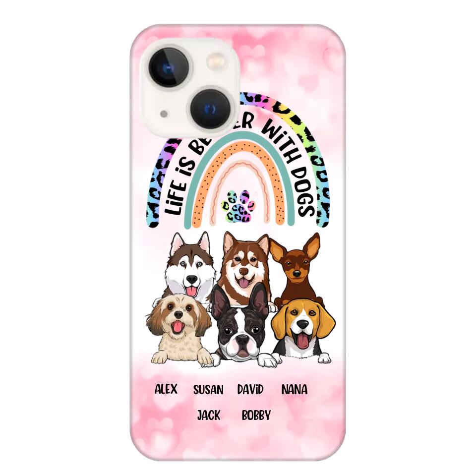 Personalized Life Is Better With Dogs Dog Lovers Gift Phonecase Printed PNDT2803