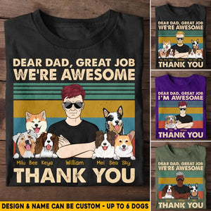 Personalized Dear Dad, Great Job I'm Awesome Dog Dad Dog Lovers Gift Printed Tshirts 23APR-HQ24