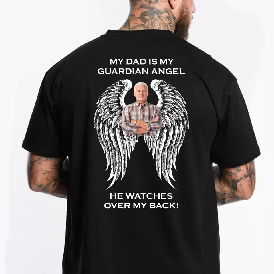 Personalized Upload Your Dad Photo My Dad Is My Guardian Angel He Watches Over My Back T-shirt Printed 23MAY-BQT04