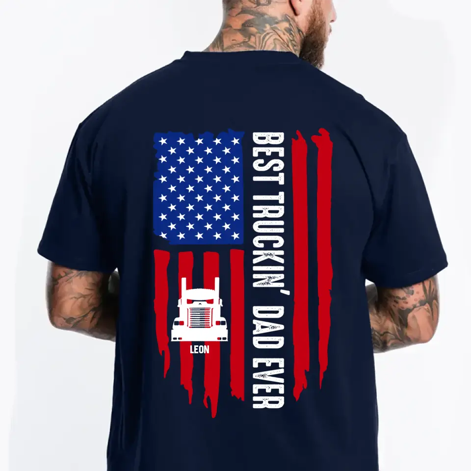 Personalized Best Truckin' Dad Ever Gift For Trucker Tshirt Printed 23MAY-BQT13