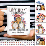 Personalized Happy July 4th Human Servant Independence Day Cat Mom Gifts White Mug Printed 23MAY-HQ26