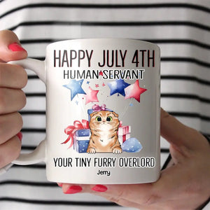 Personalized Happy July 4th Human Servant Independence Day Cat Mom Gifts White Mug Printed 23MAY-HQ26