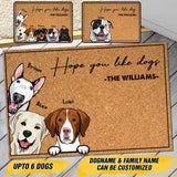 Personalized Hope You Like Dogs Dog Lovers Gift Doormat 23MAY-BQT26