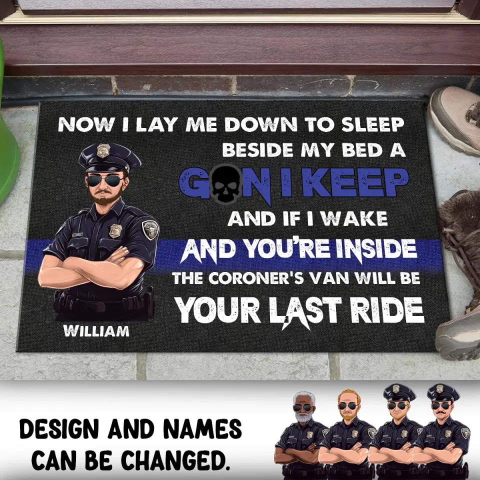 Personalized Now I Lay Me Down To Sleep Beside My Bed A Gun I Keep And If I Wake And You're Inside The Coroner's van Will Be Your Last Ride Police Doormat Printed PTN23187