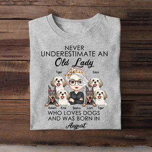 Personalized Never Underestimate An Old Lady Who Loves Dogs And Was Born In August T-shirt Printed QTHN247