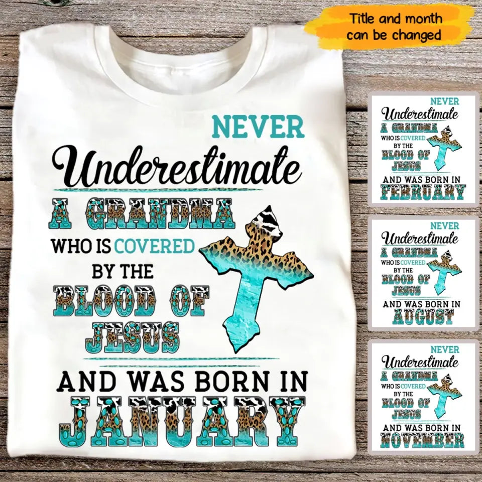 Personalized Never Underestimate A Grandma Who Is Covered By The Blood Of Jesus And Was Born In December Tshirt LDMVQ23409