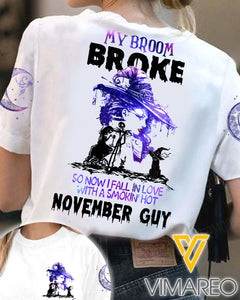 My Broom Broke So Now I Fall In Love With A Smokin' Hot November Guy TSHIRT PRINTED SEP-LN11