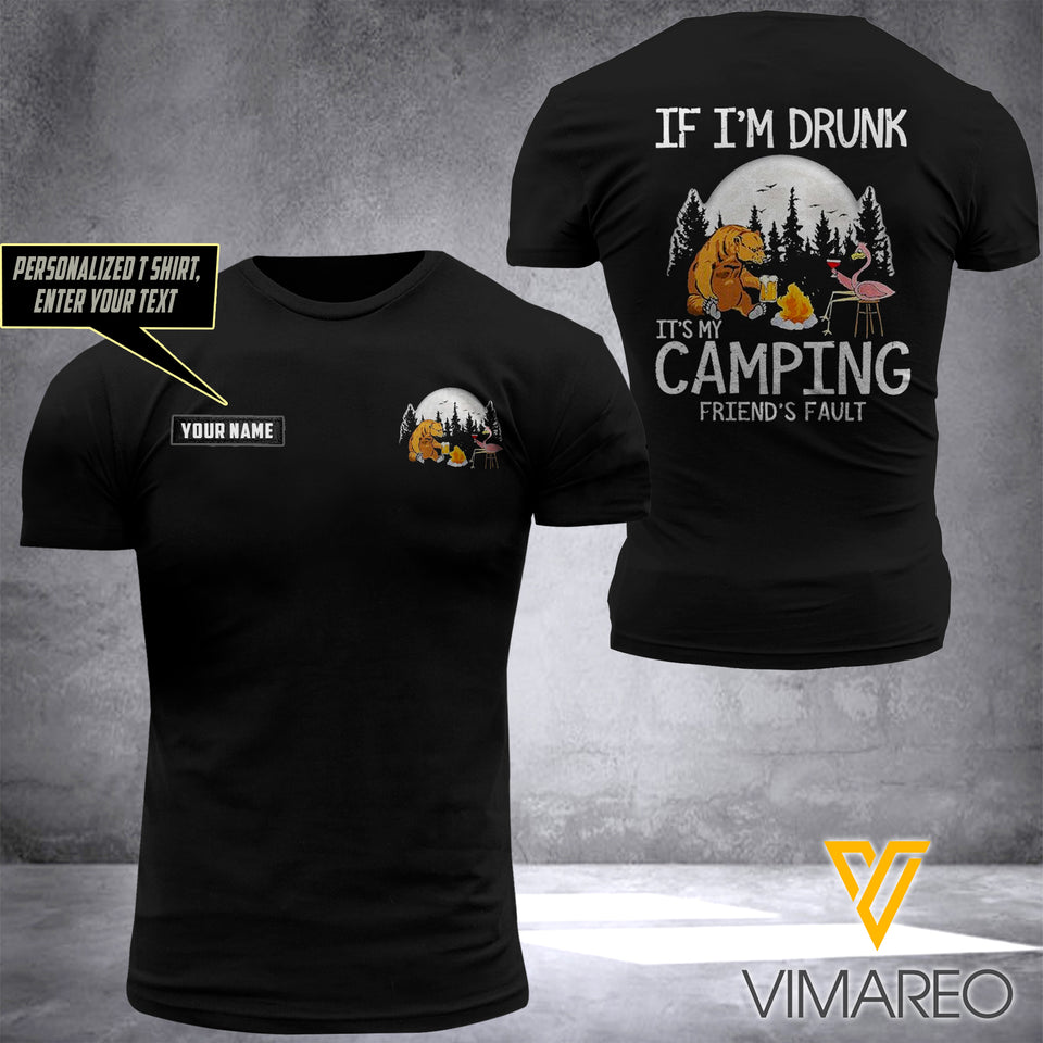CUSTOMIZED DRUNK CAMPING FRIEND FAULT T SHIRT 3D PRINTED